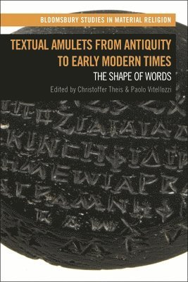 Textual Amulets from Antiquity to Early Modern Times 1