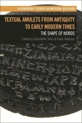 Christoffer Theis, Paolo Vitellozzi, Germany) Theis, Christoffer (University of Heidelberg, Italy) Vitellozzi, Paolo (University of Perugia - Textual Amulets from Antiquity to Early Modern Times, Häftad