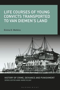 bokomslag Life Courses of Young Convicts Transported to Van Diemen's Land