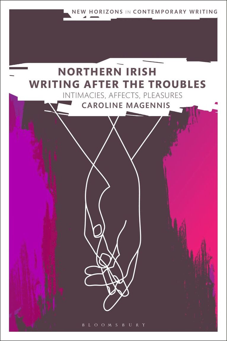 Caroline Magennis, UK) Magennis, Dr Caroline (University of Salford, Bryan Cheyette - Northern Irish Writing After the Troubles, Häftad
