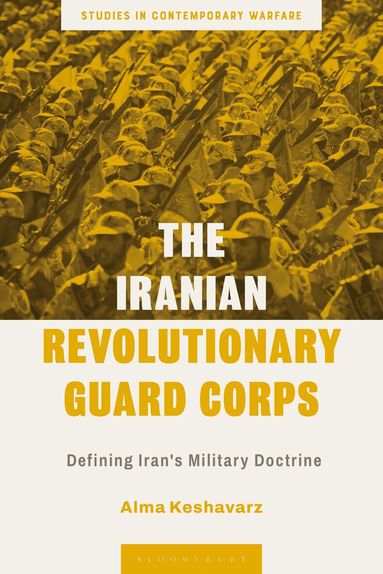 Alma Keshavarz, Andrew Mumford - Iranian Revolutionary Guard Corps, Häftad
