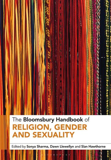 Sonya Sharma, Dawn Llewellyn, Sîan Hawthorne - Bloomsbury Handbook of Religion, Gender and Sexuality, Inbunden