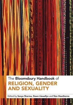 Sonya Sharma, Dawn Llewellyn, Sîan Hawthorne - Bloomsbury Handbook of Religion, Gender and Sexuality, Häftad