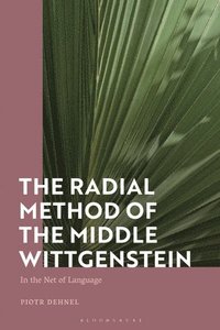 bokomslag The Radial Method of the Middle Wittgenstein