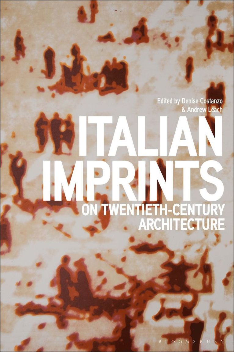 Denise Costanzo, Andrew Leach, USA) Costanzo, Professor Denise (Pennsylvania State University, Australia) Leach, Professor Andrew (University of Sydney - Italian Imprints on Twentieth-Century Architecture, Häftad