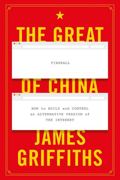 James Griffiths - Great Firewall of China, Inbunden