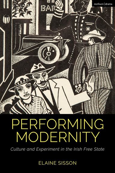 Elaine Sisson, Claire Cochrane, Bruce Mcconachie - Performing Modernity, Inbunden