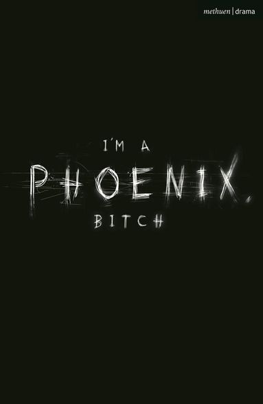 Bryony Kimmings - I'm a Phoenix, Bitch, Häftad