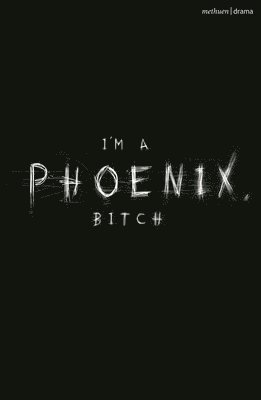 Bryony Kimmings, Bryony (Author) Kimmings - I'm a Phoenix, Bitch, Häftad