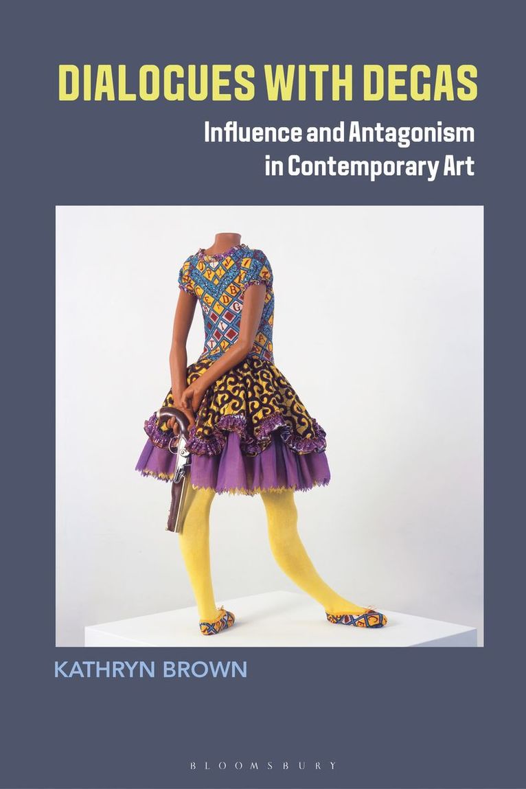 Kathryn Brown, UK) Brown, Dr. Kathryn (Loughborough University - Dialogues with Degas, Inbunden