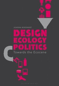 bokomslag Design, Ecology, Politics
