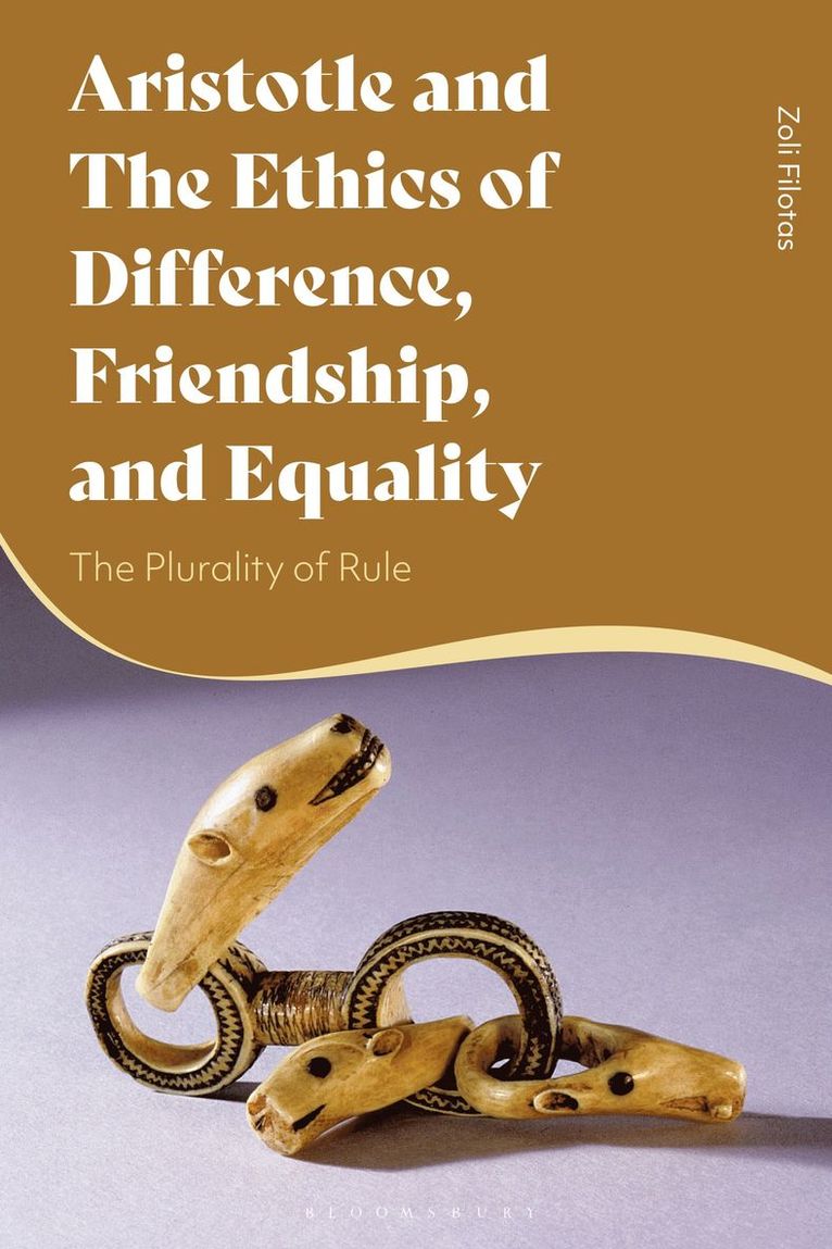 Zoli Filotas, USA) Filotas, Dr Zoli (University of South Dakota - Aristotle and the Ethics of Difference, Friendship, and Equality, Häftad