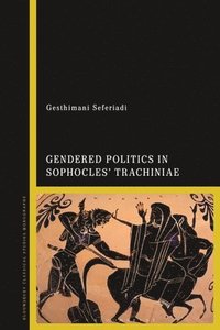 bokomslag Gendered Politics in Sophocles' Trachiniae