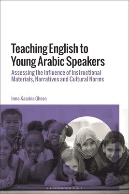 Irma-Kaarina Ghosn, Lebanon) Ghosn, Dr Irma-Kaarina (Lebanese American University - Teaching English to Young Arabic Speakers, Inbunden
