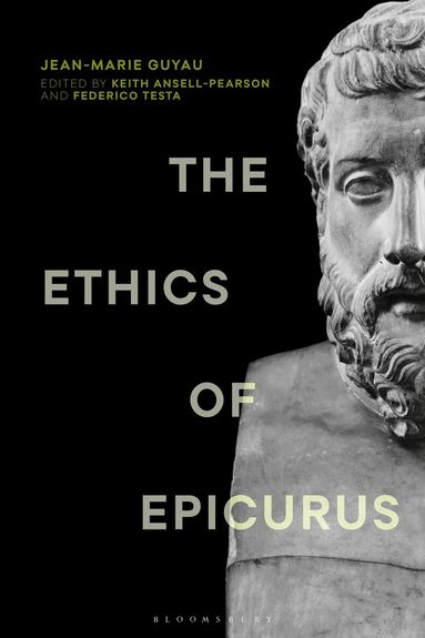 Jean-Marie Guyau, Keith Ansell Pearson, Federico Testa - Ethics of Epicurus and its Relation to Contemporary Doctrines, Häftad