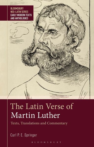Carl P. E. Springer, Gesine Manuwald, Stephen Harrison, William M Barton, Bobby Xinyue - Latin Verse of Martin Luther, Häftad