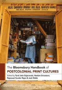 bokomslag The Bloomsbury Handbook of Postcolonial Print Cultures