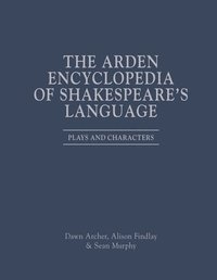 bokomslag The Arden Encyclopedia of Shakespeares Language