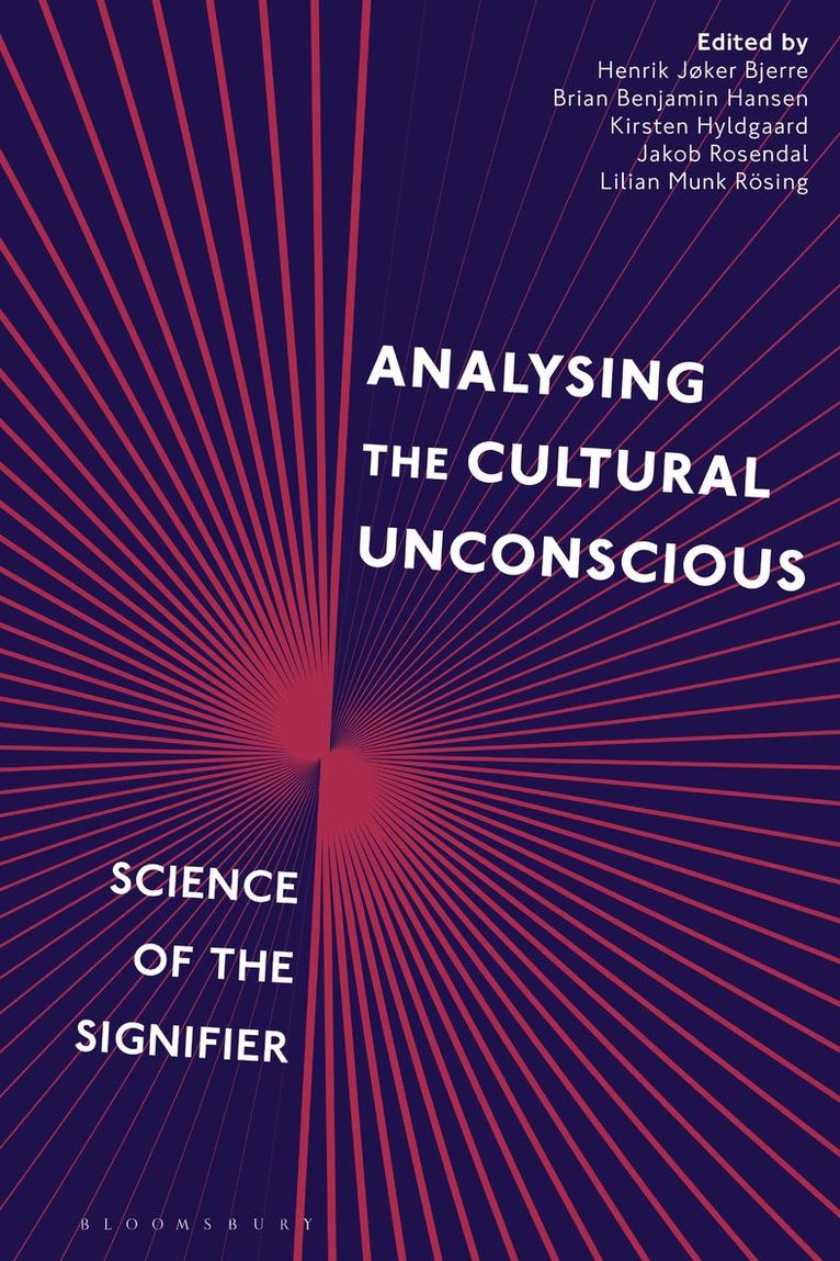 Lilian Munk Rösing, Henrik Jøker Bjerre, Brian Benjamin Hansen, Kirsten Hyldgaard, Jakob Rosendal - Analysing the Cultural Unconscious, Häftad