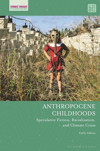 Emily Ashton, Jayne Osgood - Anthropocene Childhoods, Inbunden
