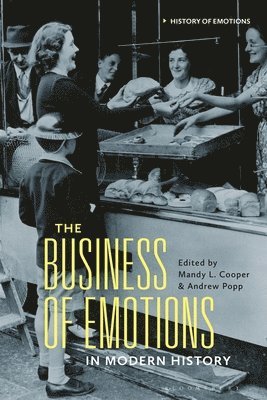 The Business of Emotions in Modern History 1