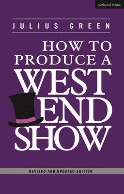 Julius Green - How to Produce a West End Show, Häftad
