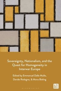 bokomslag Sovereignty, Nationalism, and the Quest for Homogeneity in Interwar Europe