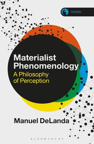 Manuel DeLanda, Rosi Braidotti - Materialist Phenomenology, Häftad
