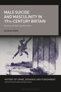 bokomslag Male Suicide and Masculinity in 19th-century Britain