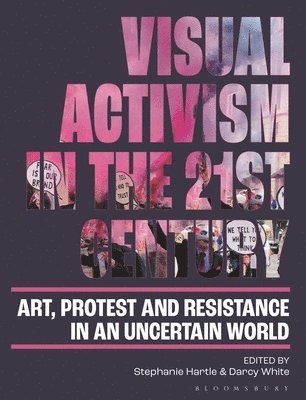 Visual Activism in the 21st Century 1