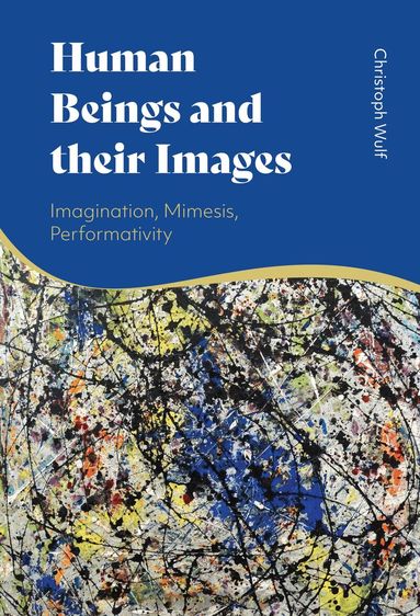 Christoph Wulf - Human Beings and their Images, Häftad