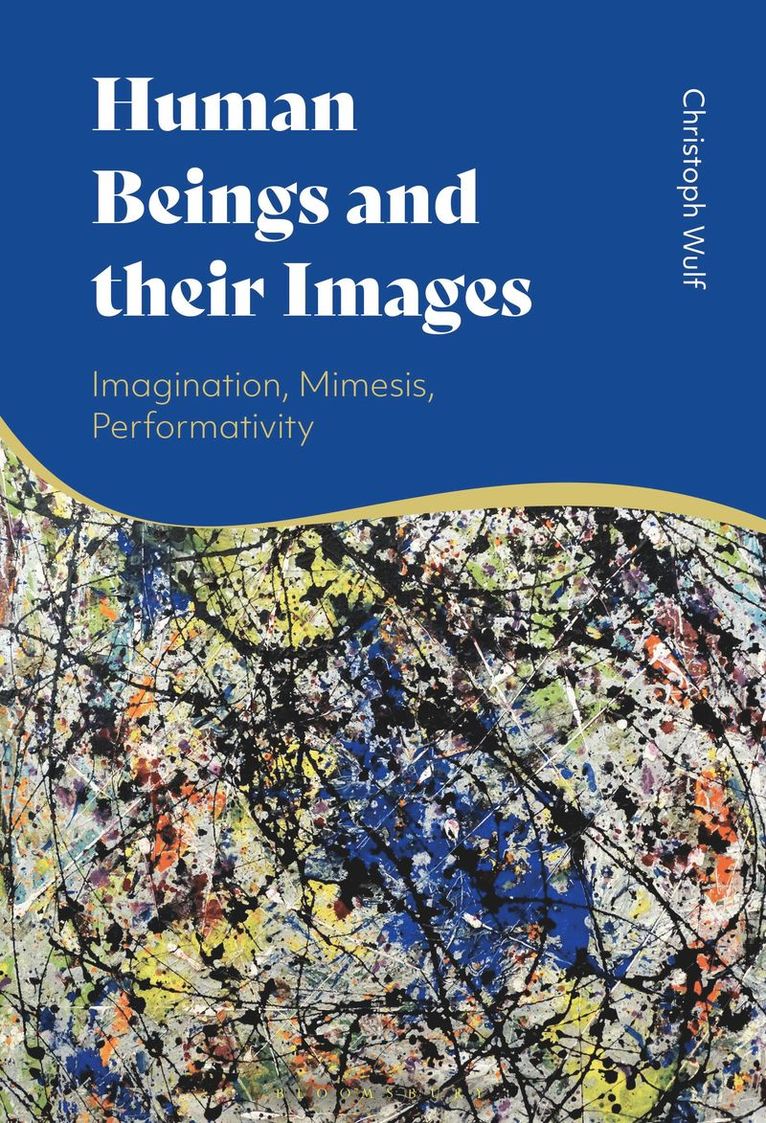 Christoph Wulf, Germany) Wulf, Christoph (Free University of Berlin - Human Beings and their Images, Häftad