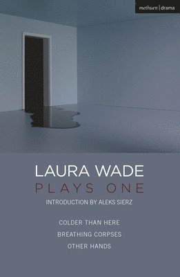 Laura Wade: Plays One 1