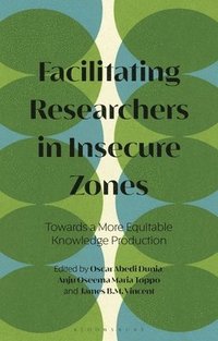 bokomslag Facilitating Researchers in Insecure Zones