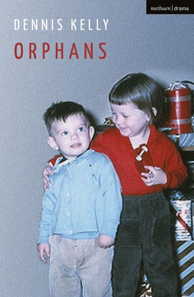 Dennis Kelly - Orphans, Häftad