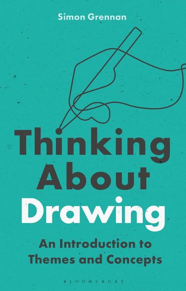Simon Grennan - Thinking About Drawing, Häftad