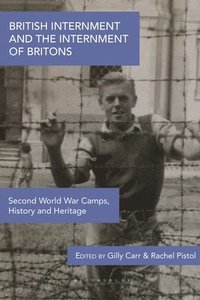 bokomslag British Internment and the Internment of Britons