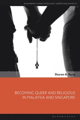 bokomslag Becoming Queer and Religious in Malaysia and Singapore