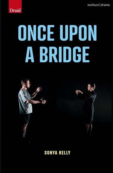 Sonya Kelly - Once Upon a Bridge, Häftad