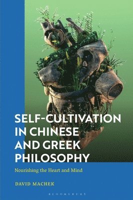 Self-Cultivation in Chinese and Greek Philosophy 1