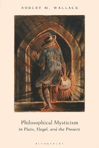 bokomslag Philosophical Mysticism in Plato, Hegel, and the Present