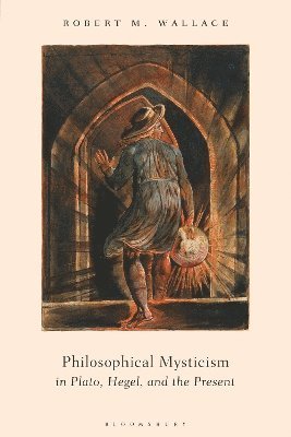bokomslag Philosophical Mysticism in Plato, Hegel, and the Present