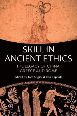 Skill in Ancient Ethics 1