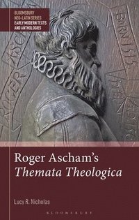 bokomslag Roger Ascham's Themata Theologica