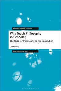 bokomslag Why Teach Philosophy in Schools?: The Case for Philosophy on the Curriculum