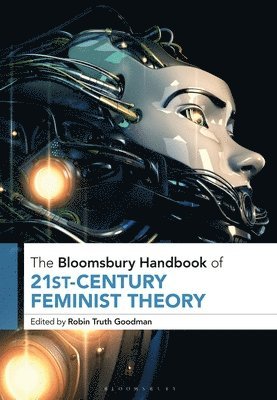 bokomslag The Bloomsbury Handbook of 21st-Century Feminist Theory