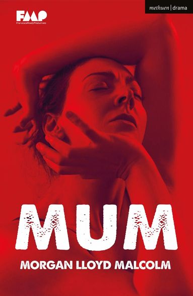 Morgan Lloyd Malcolm - Mum, Häftad
