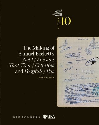 The Making of Samuel Beckett's Not I / Pas moi, That Time / Cette fois and Footfalls / Pas 1
