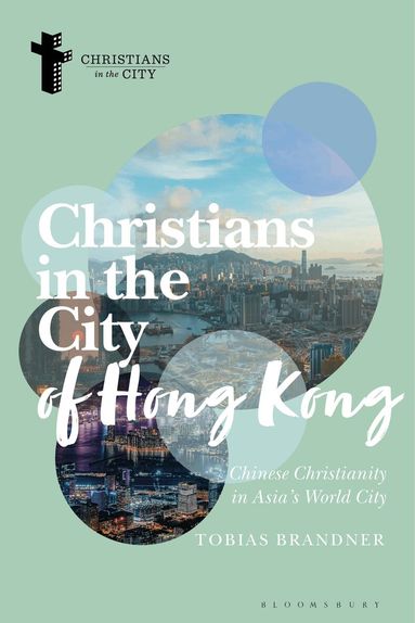 Tobias Brandner, Dyron B. Daughrity - Christians in the City of Hong Kong, Häftad