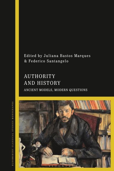 Juliana Bastos Marques, Federico Santangelo - Authority and History, Inbunden